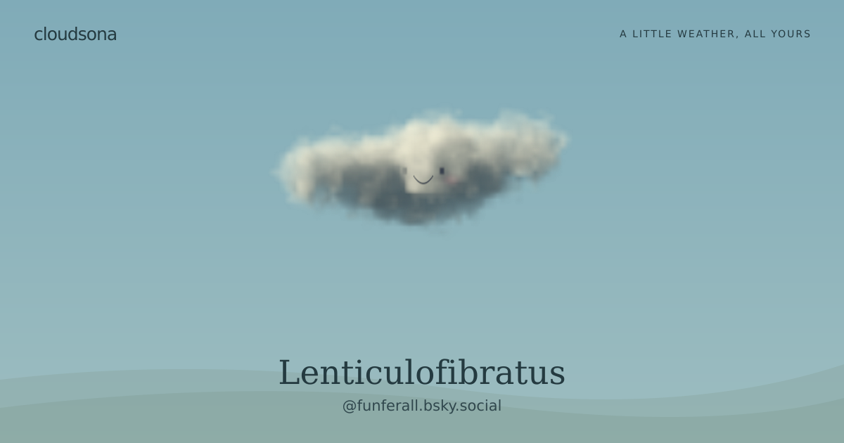 Lenticulofibratus, @funferall.bsky.social’s cloudsona